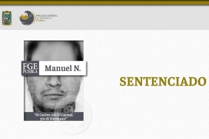 FGE logró sentencia de 30 años contra Manuel N. alias “El Carlos” por el delito de secuestro