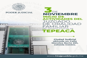 Oralidad en materia familiar llega al distrito judicial de Tepeaca el 3 de noviembre