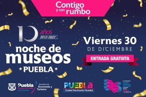Ayuntamiento de Puebla invita a participar en la última noche de museos de 2022