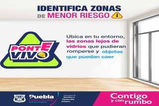 ¡Ponte vivo! Identifica espacios seguros dentro del hogar y centros de trabajo: Ayuntamiento de Puebla