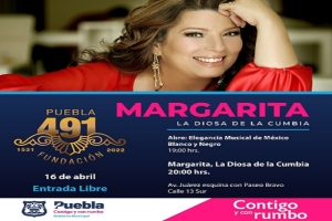 Margarita &#039;la diosa de la cumbia&#039; celebrará con las y los poblanos el 491 aniversario de la ciudad