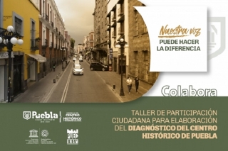 Ayuntamiento de Puebla abre diálogo ciudadano para diagnóstico del Centro Histórico