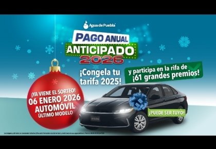 En diciembre, Agua de Puebla te invita a aprovechar la tarifa congelada del 2025 para todo el 2026 y 8 boletos para ganar un auto y 60 premios más